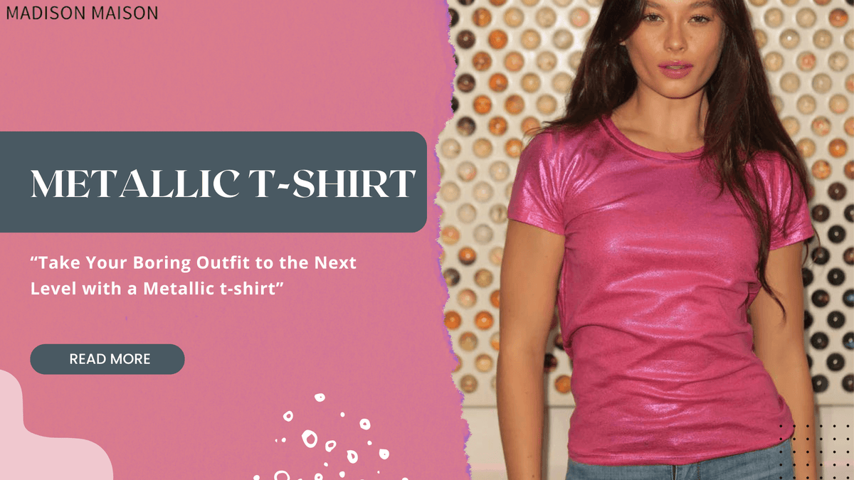 Take Your Boring Outfit to the Next Level with a Metallic t-shirt