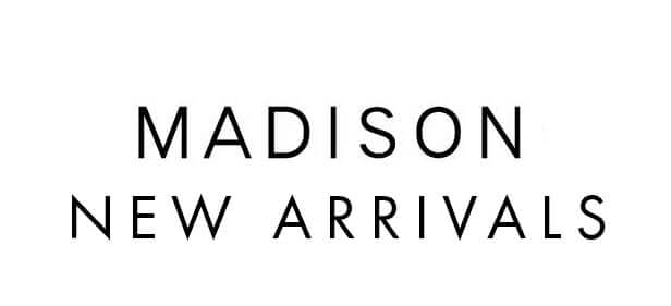 Madison New Arrivals